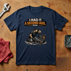 I Had It A Second Ago - T-shirt