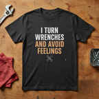 I Turn Wrenches  - T-shirt