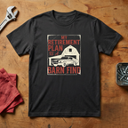 My Retirement Plan - T-shirt