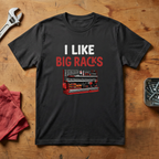 I Like Big Racks - T-shirt