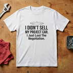 I Just Lost The Negotiation - T-shirt