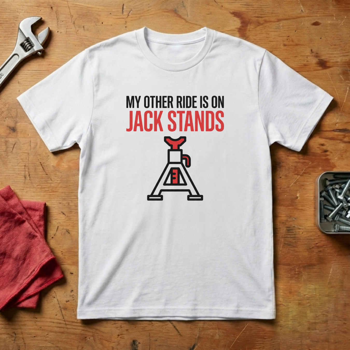 My Other Ride Is On Jackstands- T-shirt
