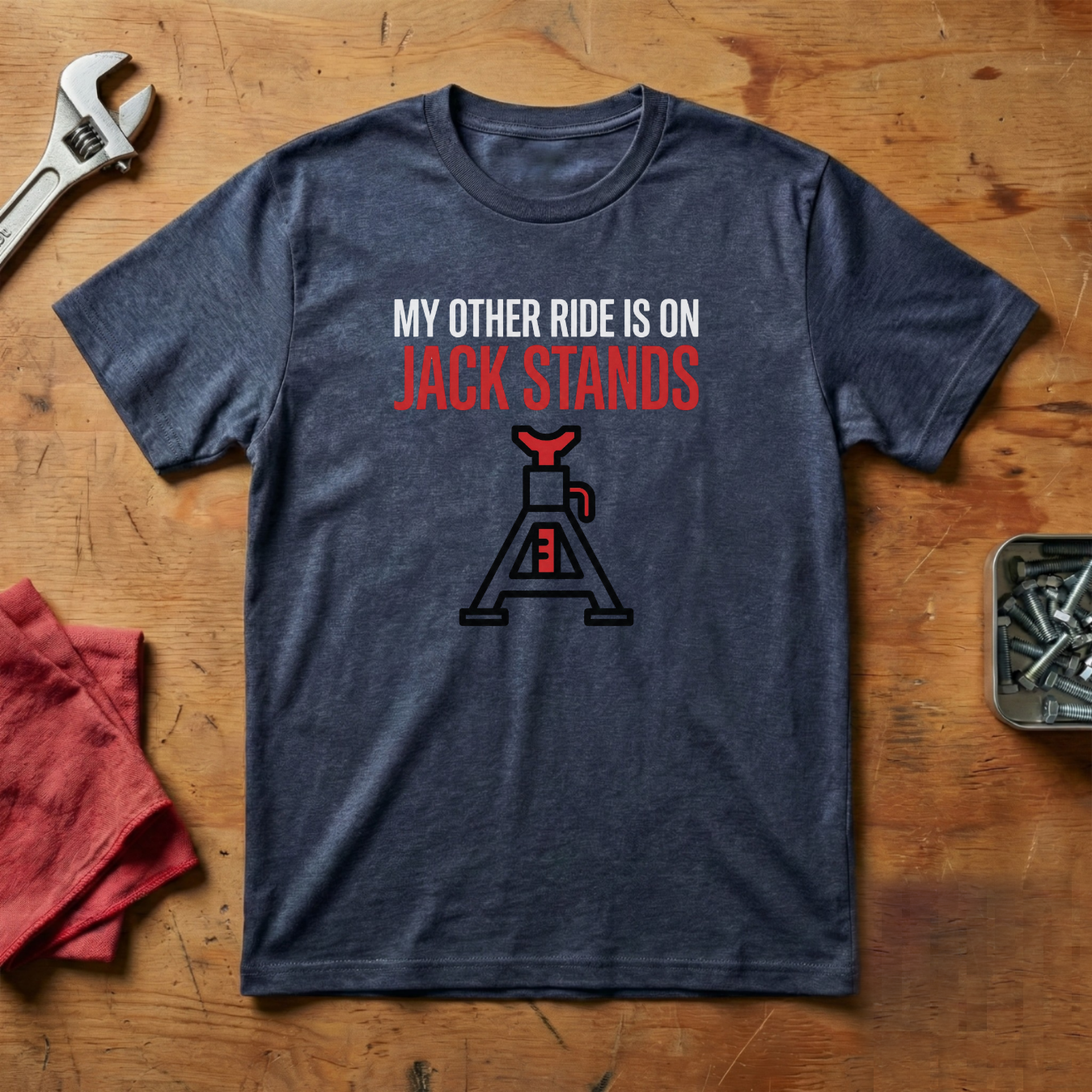 My Other Ride Is On Jackstands- T-shirt