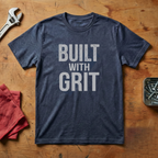 Built With Grit - T-shirt