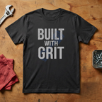 Built With Grit - T-shirt