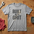 Built With Grit - T-shirt