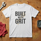 Built With Grit - T-shirt