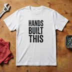 Hands Built This- T-shirt