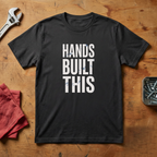 Hands Built This- T-shirt