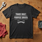 Trade Built, Purpose Driven  - T-shirt