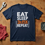 Eat, Sleep, Fix, Repeat - T-shirt