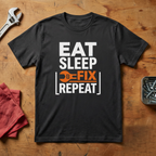 Eat, Sleep, Fix, Repeat - T-shirt