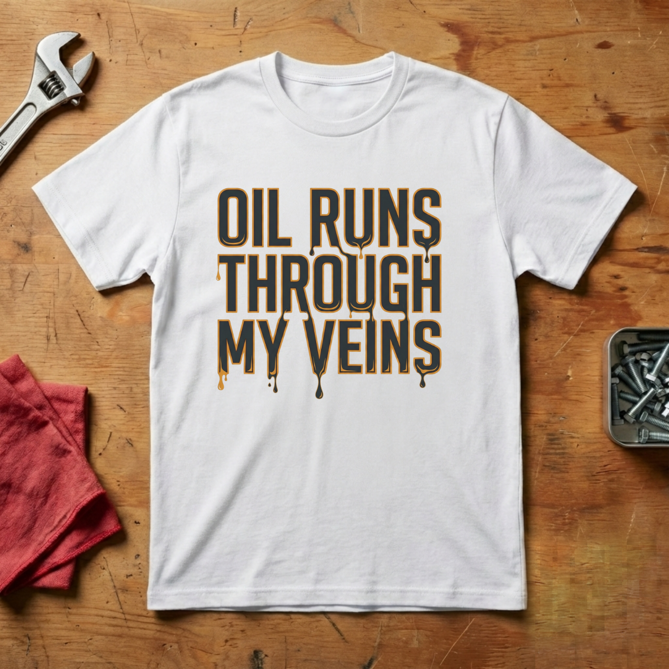 Oil Runs Through My Veins - T-shirt