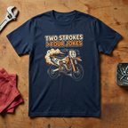Two strokes over Four Jokes - T-shirt