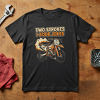 Two strokes over Four Jokes - T-shirt