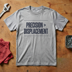 Precision Over Displacement - T-shirt