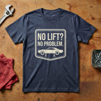 No Lift No Problem- T-shirt