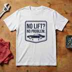 No Lift No Problem- T-shirt
