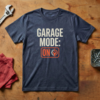 Garage Mode ON - T-shirt