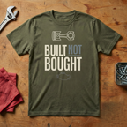 Built not Bought- T-shirt