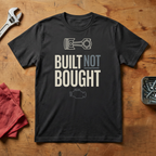 Built not Bought- T-shirt