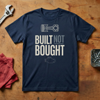 Built not Bought- T-shirt